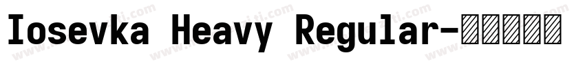 Iosevka Heavy Regular字体转换